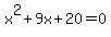 x%5E2%2B9x%2B20=0