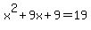 x%5E2%2B9x%2B9+=+19