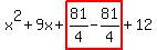 x%5E2%2B9x%2Bhighlight%2881%2F4-81%2F4%29%2B12