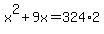 x%5E2%2B9x=324%2A2