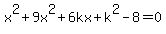 x%5E2%2B9x%5E2%2B6kx%2Bk%5E2-8=0
