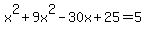 x%5E2%2B9x%5E2+-+30x+%2B+25=5