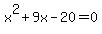 x%5E2%2B9x-20=0