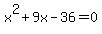 x%5E2%2B9x-36=0