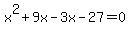 x%5E2%2B9x-3x-27=0