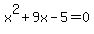 x%5E2%2B9x-5=0