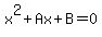 x%5E2%2BAx%2BB=0