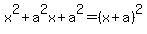 x%5E2%2Ba%5E2x%2Ba%5E2=%28x%2Ba%29%5E2