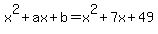 x%5E2%2Bax%2Bb=x%5E2%2B7x%2B49