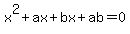 x%5E2%2Bax%2Bbx%2Bab=0