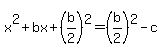 x%5E2%2Bbx%2B%28b%2F2%29%5E2=%28b%2F2%29%5E2-c