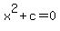 x%5E2%2Bc=0