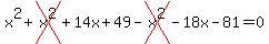 x%5E2%2Bcross%28x%5E2%29%2B14x%2B49-cross%28x%5E2%29-18x-81=0