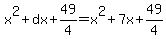 x%5E2%2Bdx%2B49%2F4=x%5E2%2B7x%2B49%2F4