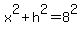 x%5E2%2Bh%5E2=8%5E2