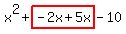 x%5E2%2Bhighlight%28-2x%2B5x%29-10