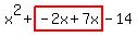 x%5E2%2Bhighlight%28-2x%2B7x%29-14