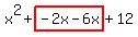 x%5E2%2Bhighlight%28-2x-6x%29%2B12