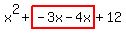 x%5E2%2Bhighlight%28-3x-4x%29%2B12