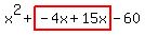 x%5E2%2Bhighlight%28-4x%2B15x%29-60