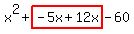 x%5E2%2Bhighlight%28-5x%2B12x%29-60