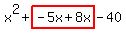 x%5E2%2Bhighlight%28-5x%2B8x%29-40