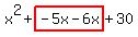 x%5E2%2Bhighlight%28-5x-6x%29%2B30