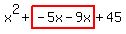x%5E2%2Bhighlight%28-5x-9x%29%2B45