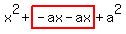 x%5E2%2Bhighlight%28-ax-ax%29%2Ba%5E2