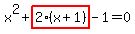 x%5E2%2Bhighlight_red%28+2%2A%28x%2B1%29+%29-1=0