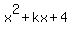 x%5E2%2Bkx%2B4