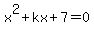 x%5E2%2Bkx%2B7=0