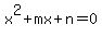 x%5E2%2Bmx%2Bn=0