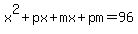 x%5E2%2Bpx%2Bmx%2Bpm=96