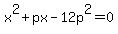 x%5E2%2Bpx+-+12p%5E2+=+0