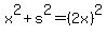 x%5E2%2Bs%5E2=%282x%29%5E2
