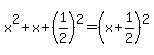 x%5E2%2Bx%2B%281%2F2%29%5E2=%28x%2B1%2F2%29%5E2