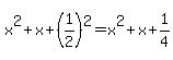x%5E2%2Bx%2B%281%2F2%29%5E2=x%5E2%2Bx%2B1%2F4