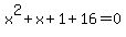 x%5E2%2Bx%2B1%2B16=0