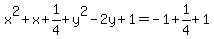 x%5E2%2Bx%2B1%2F4%2By%5E2-2y%2B1=-1%2B1%2F4%2B1