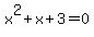x%5E2%2Bx%2B3+=+0