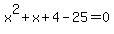 x%5E2%2Bx%2B4-25=0