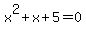 x%5E2%2Bx%2B5=0