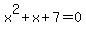 x%5E2%2Bx%2B7=0