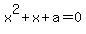 x%5E2%2Bx%2Ba=0