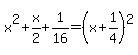 x%5E2%2Bx%2F2%2B1%2F16=%28x%2B1%2F4%29%5E2