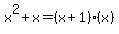 x%5E2%2Bx=%28x%2B1%29%28x%29