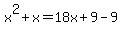 x%5E2%2Bx=18x%2B9-9