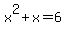 x%5E2%2Bx=6