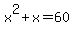 x%5E2%2Bx=60